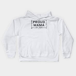 Proud Mama EST. 2022. Vintage Design For The New Mama Or Mom To Be. Kids Hoodie